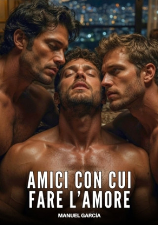 Książka Amici con cui fare l'Amore Manuel García