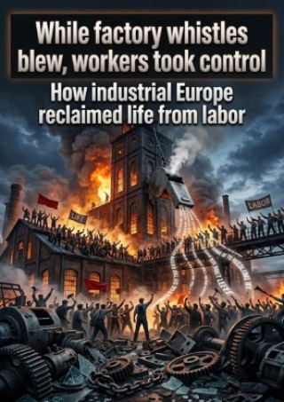 Carte While factory whistles blew, workers took control Adrian Carmichael