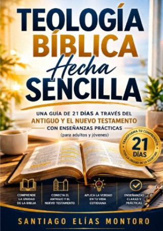 Könyv Teología Bíblica Hecha Sencilla Santiago Elías Montoro