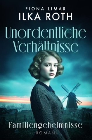 Könyv Unordentliche Verhältnisse - Familiengeheimnisse Fiona Limar
