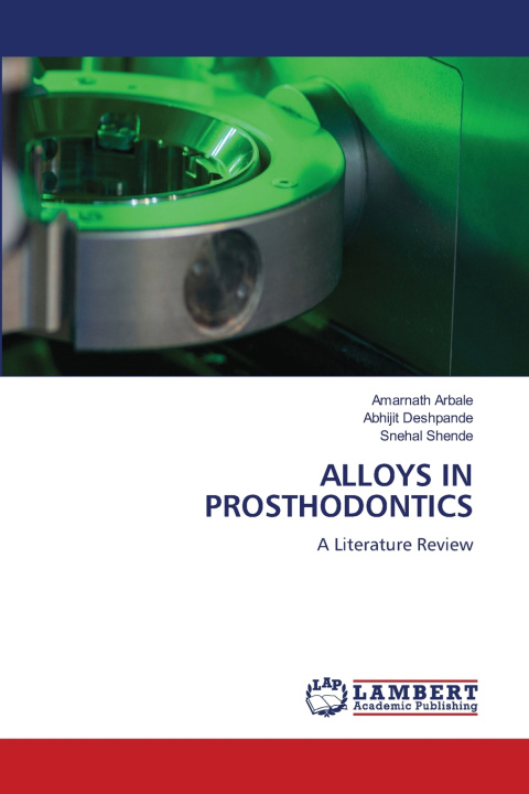 Carte ALLOYS IN PROSTHODONTICS Amarnath Arbale