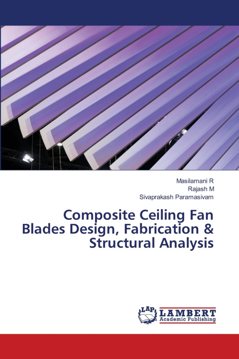 Książka Composite Ceiling Fan Blades Design, Fabrication & Structural Analysis Masilamani R