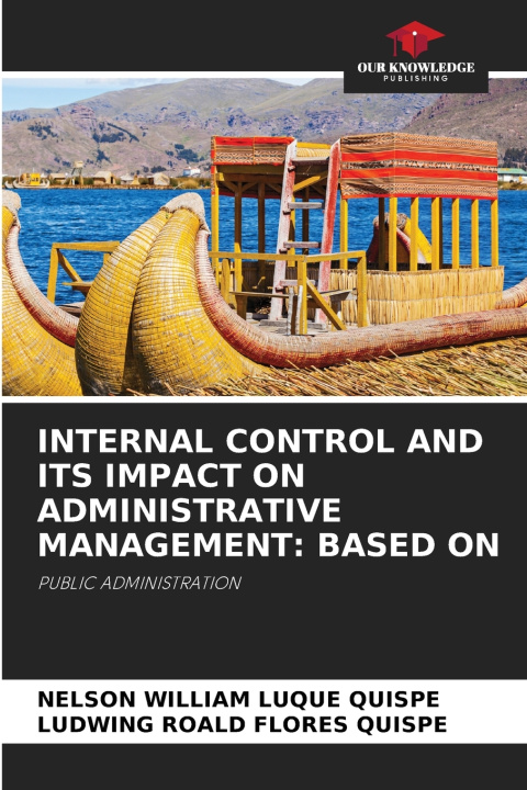 Könyv INTERNAL CONTROL AND ITS IMPACT ON ADMINISTRATIVE MANAGEMENT NELSON WILLIAM LUQUE QUISPE