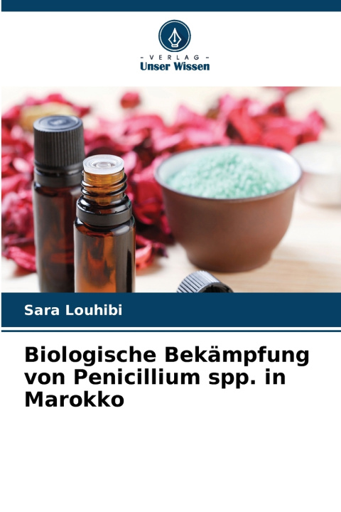 Kniha Biologische Bekämpfung von Penicillium spp. in Marokko Sara Louhibi