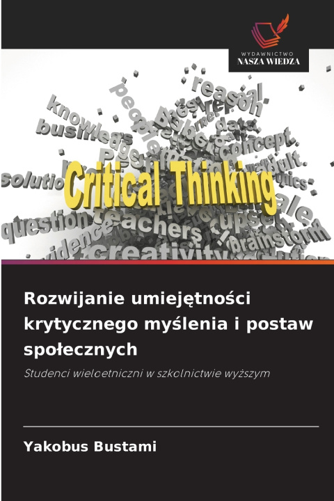 Kniha Rozwijanie umiejętności krytycznego myślenia i postaw społecznych Yakobus Bustami