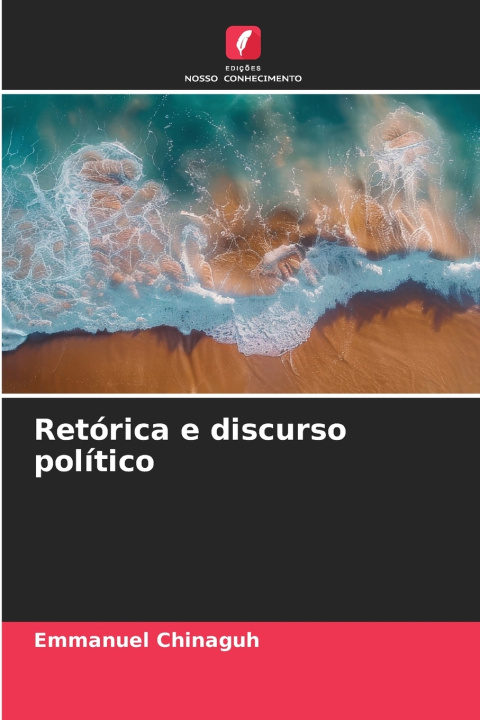 Buch Retórica e discurso político Emmanuel Chinaguh