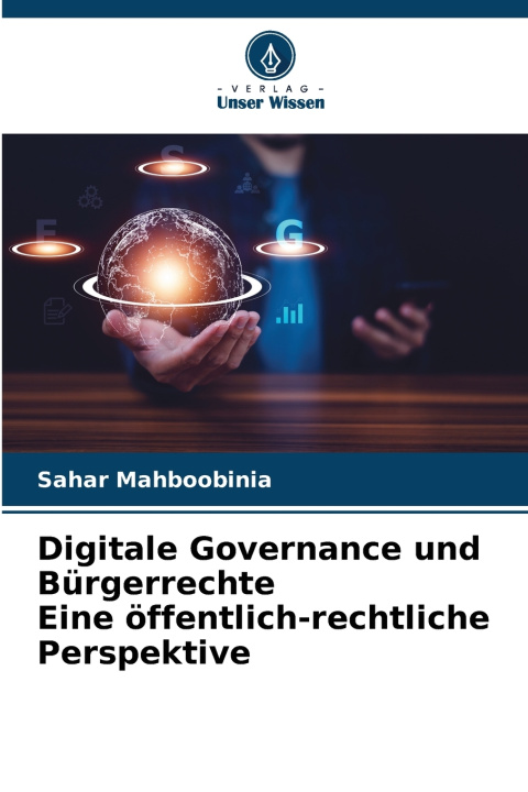 Kniha Digitale Governance und Bürgerrechte Eine öffentlich-rechtliche Perspektive Sahar Mahboobinia