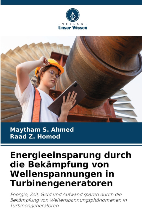 Buch Energieeinsparung durch die Bekämpfung von Wellenspannungen in Turbinengeneratoren Maytham S. Ahmed