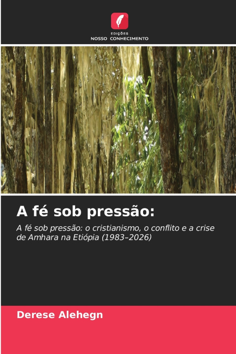 Książka A fé sob pressão Derese Alehegn