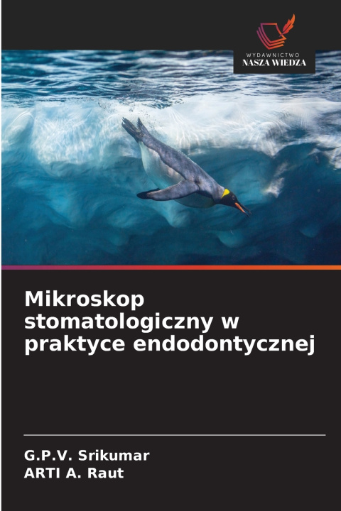 Könyv Mikroskop stomatologiczny w praktyce endodontycznej G.P.V. Srikumar
