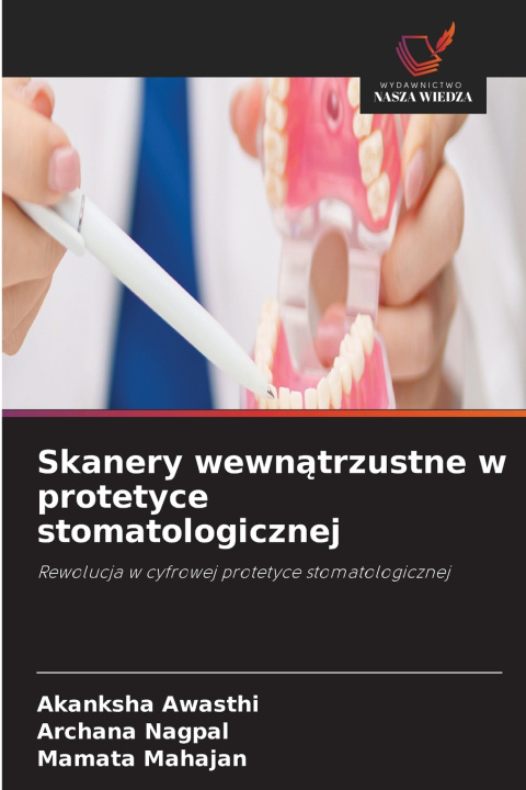 Buch Skanery wewnątrzustne w protetyce stomatologicznej Akanksha Awasthi