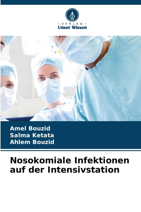 Libro Nosokomiale Infektionen auf der Intensivstation Amel Bouzid