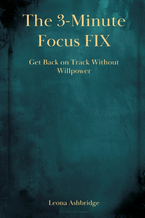 Książka The 3-Minute Focus Fix Leona Ashbridge