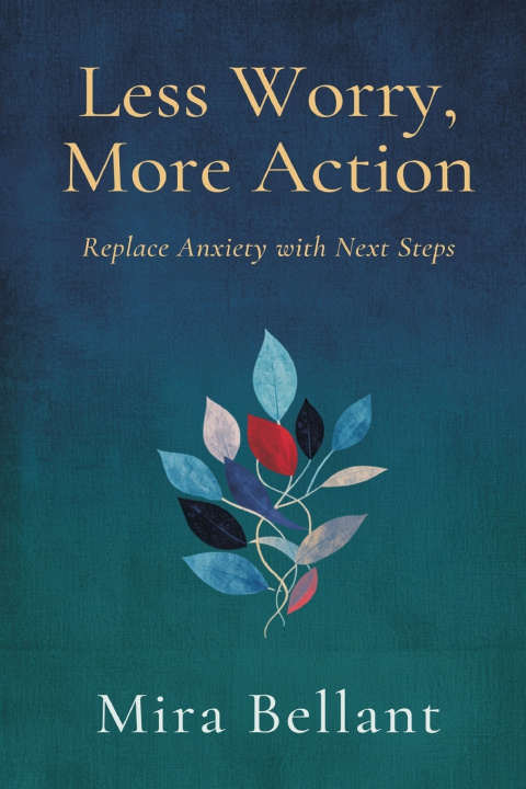 Carte Less Worry, More Action Mira Bellant