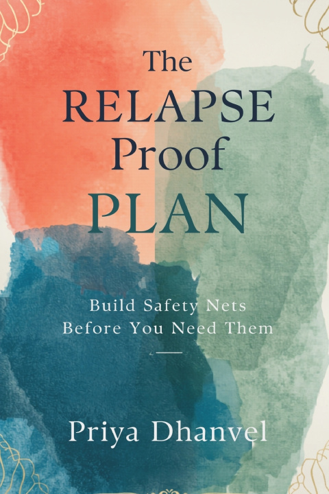 Book The Relapse-Proof Plan Priya Dhanvel