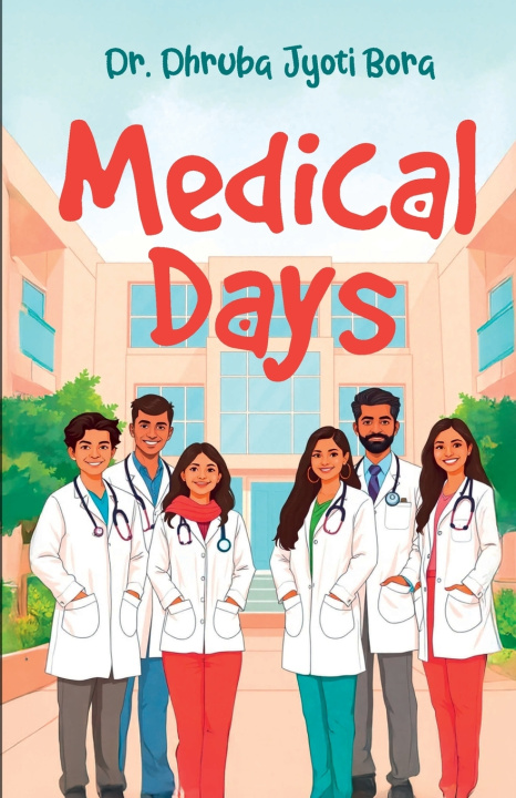 Книга Medical Days Dr Dhruba Jyoti Bora