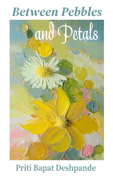 Livro Between Pebbles and Petals Priti Bapat Deshpande