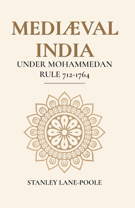 Libro MEDIÆVAL INDIA UNDER MOHAMMEDAN RULE 712-1764 STANLEY LANE-POOLE