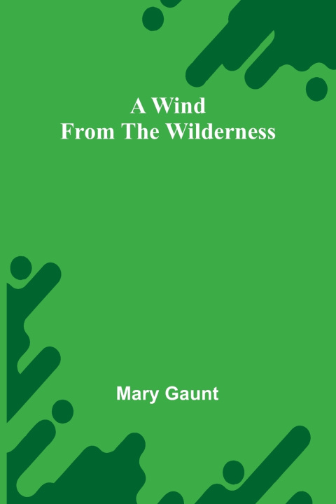 Buch A Wind from the Wilderness Mary Gaunt