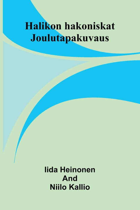 Libro Halikon hakoniskat Iida Heinonen and Niilo Kallio