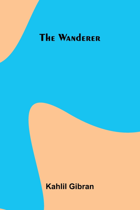 Buch The Wanderer Kahlil Gibran