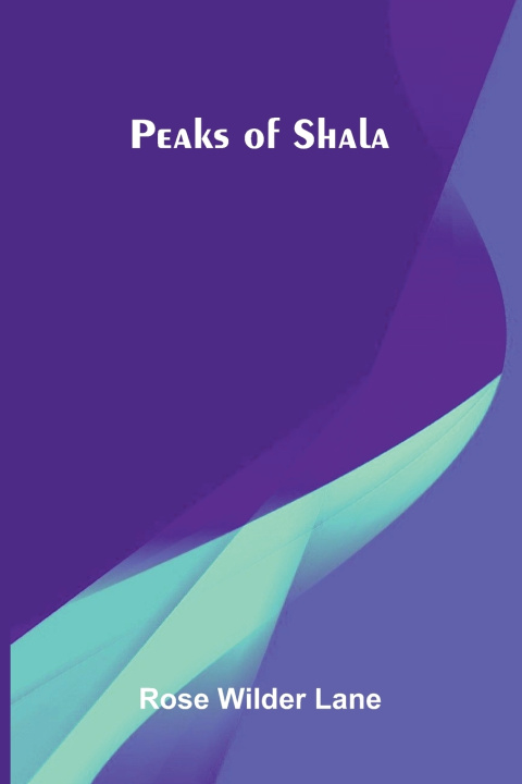 Kniha Peaks of Shala Rose Wilder Lane