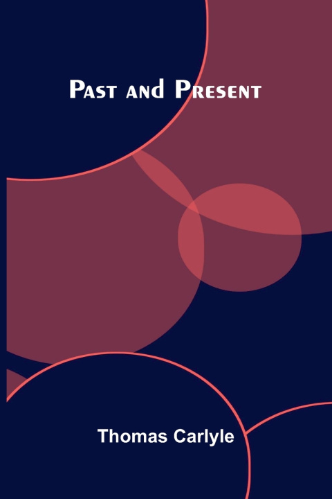 Buch Past and Present Thomas Carlyle