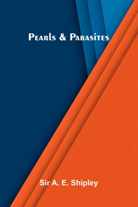 Buch Pearls & Parasites Sir A. E. Shipley