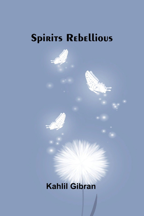 Book Spirits Rebellious Kahlil Gibran
