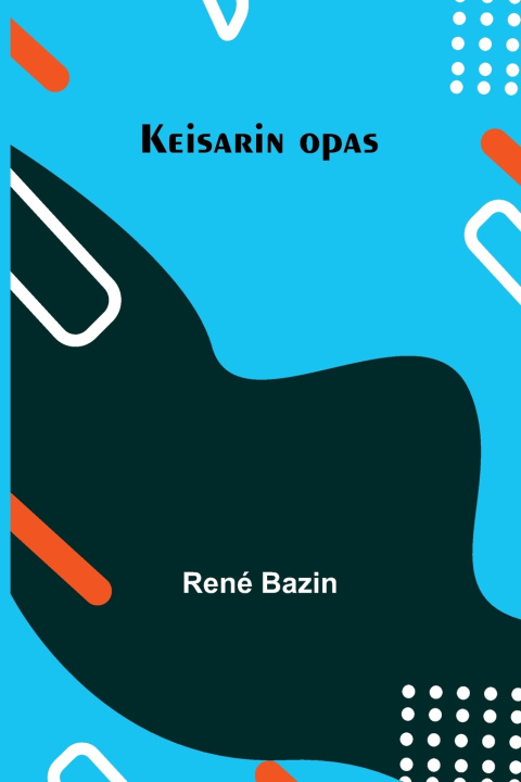 Knjiga Keisarin opas René Bazin