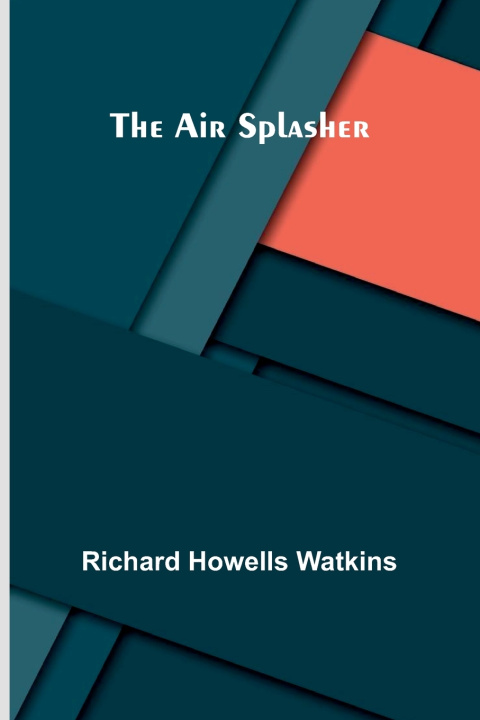 Buch The air splasher Richard Howells Watkins