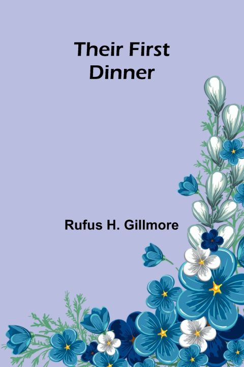 Carte Their First Dinner Rufus H. Gillmore