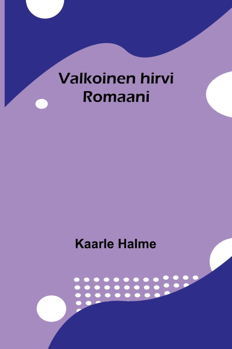 Libro Valkoinen hirvi Kaarle Halme