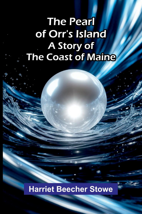 Könyv The Pearl of Orr's Island Harriet Beecher Stowe