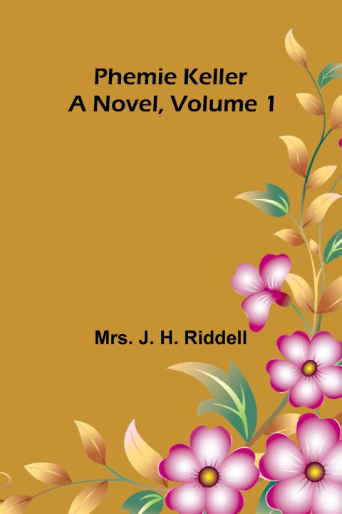 Książka Phemie Keller Mrs. J. H. Riddell