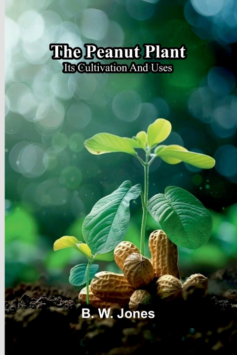 Buch The Peanut Plant B. W. Jones