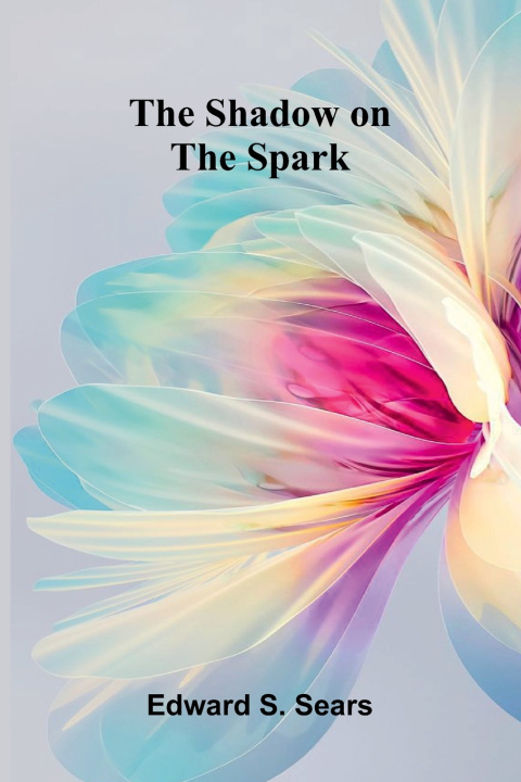 Book The shadow on the spark Edward S. Sears