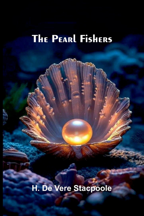 Libro The Pearl Fishers H. De Vere Stacpoole