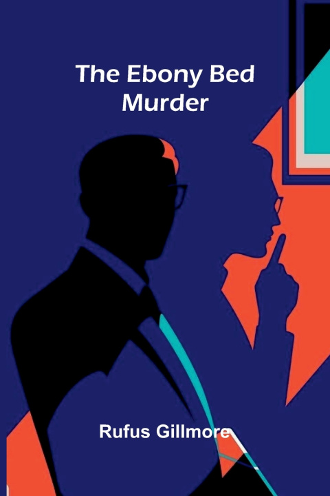 Boek The Ebony Bed Murder Rufus Gillmore