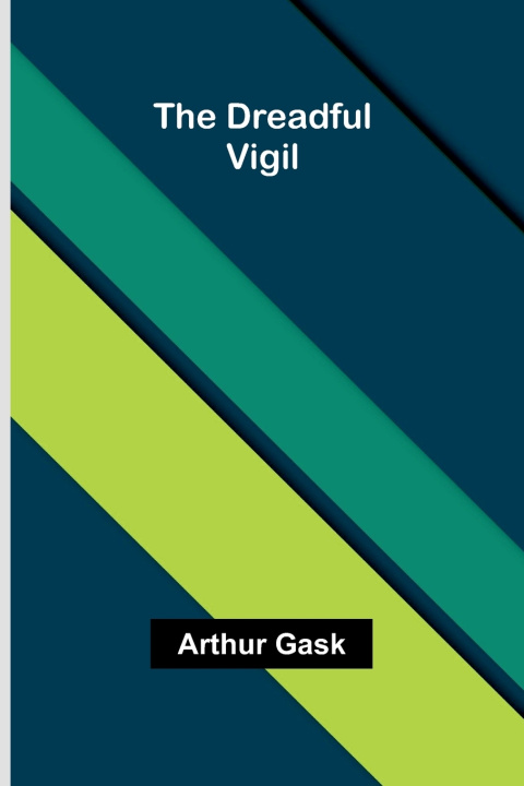 Book The Dreadful Vigil Arthur Gask