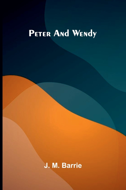 Boek Peter and Wendy J. M. Barrie
