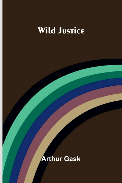 Libro Wild Justice Arthur Gask