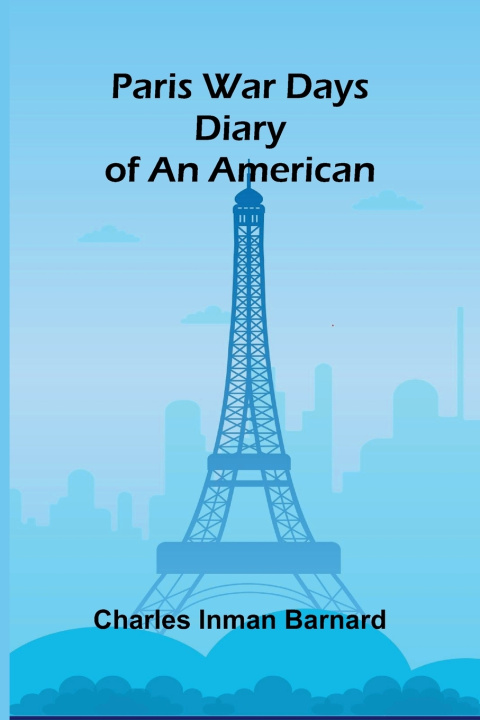 Libro Paris War Days Charles Inman Barnard