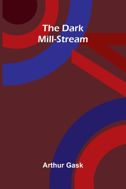 Libro The Dark Mill-Stream Arthur Gask