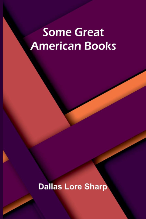 Buch Some great American books Dallas Lore Sharp
