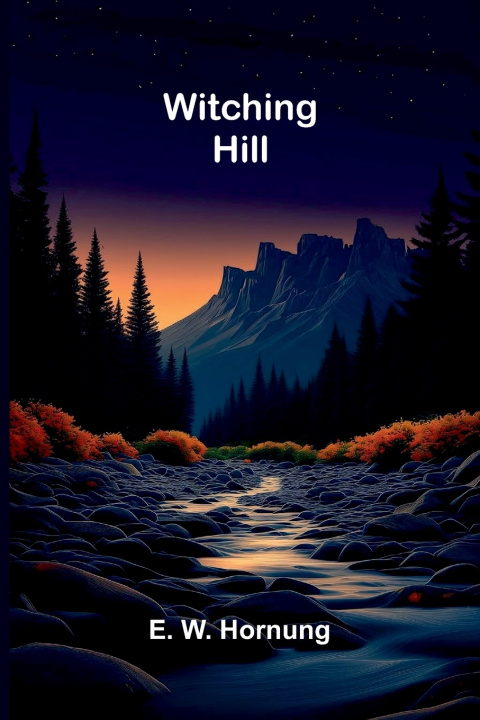 Kniha Witching Hill E. W. Hornung