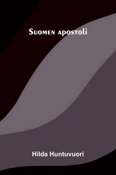 Book Suomen apostoli Hilda Huntuvuori