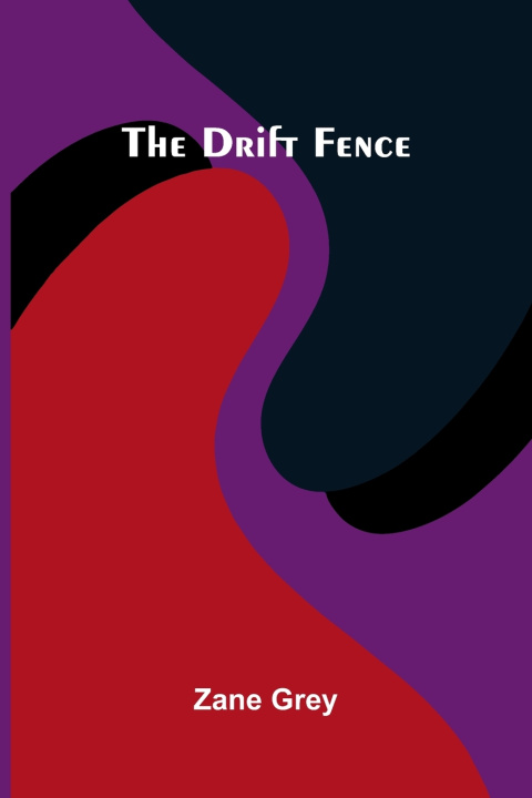 Buch The Drift Fence Zane Grey