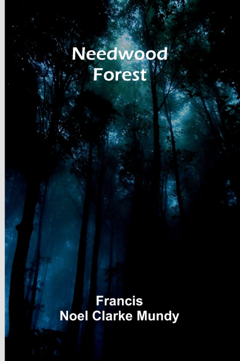 Książka Needwood Forest Francis Noel Clarke Mundy