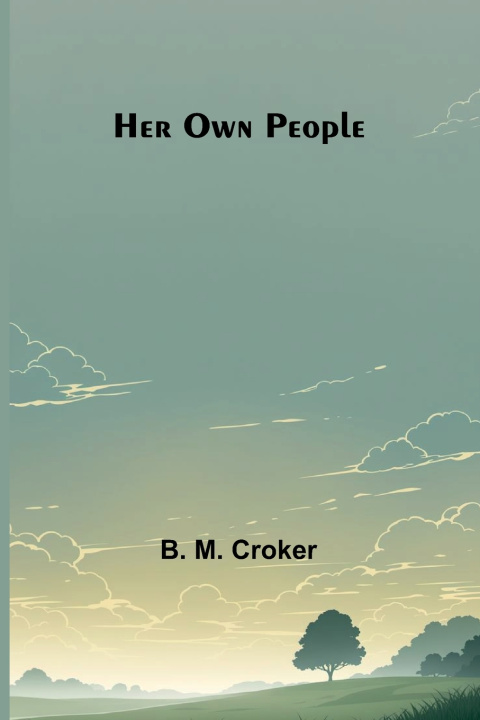 Carte Her own people B. M. Croker